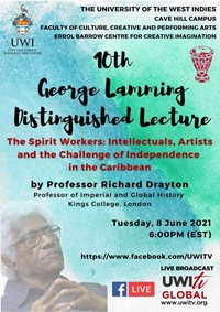 The 10th Annual George Lamming Distinguished Lecture Presented by Professor Richard Drayton.